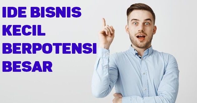Rahasia Bisnis Kecil Untung Besar: Mengungkap Potensi Tersembunyi